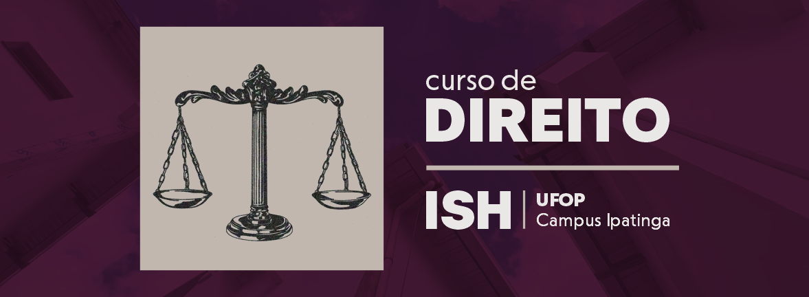 Arte oficial em tons de roxo com uma balança da Justiça e o texto Curso de Direito, ISHI, UFOP Campus Ipatinga